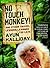 No Touch Monkey: And Other Travel Lessons Learned Too Late