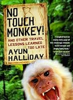 No Touch Monkey!: And Other Travel Lessons Learned Too Late (Adventura Books Series)