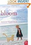 Bloom: Finding Beauty in the Unexpect...