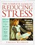 The Complete Guide to Reducing Stress: Natural Approach to Relaxation and Better Health