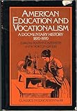 American education and vocationalism : a documentary history, 1870-1970