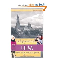 Aufgewachsen in Ulm in den 60er und 70er Jahren