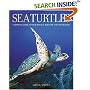 Sea Turtles: A Complete Guide to Their Biology, Behavior, and Conservation