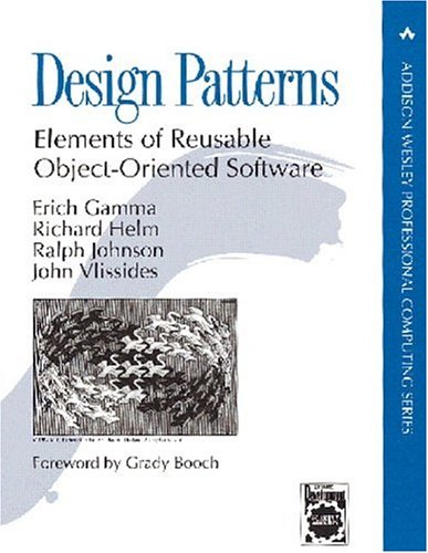 Design Patterns: Elements of Reusable Object-Oriented Software (Addison-Wesley Professional Computing Series)