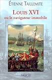 Louis XVI ou le navigateur immobile