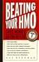 The HMO Survival Guide : Save Money Play by the Rules, and Get the Best Care