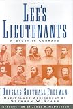 Lees Lieutenants: A Study in Command