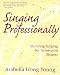 Singing Professionally: Studying Singing for Actors and Singers