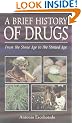 A Brief History of Drugs: From the Stone Age to the Stoned Age