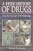 Brief History of Drugs: From the Stone Age to the Stoned Age