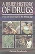 A Brief History of Drugs: From the Stone Age to the Stoned Age