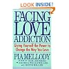 Facing Love Addiction: Giving Yourself The Power To Change The Way You Love