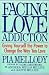 Facing Love Addiction