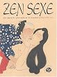 Zen sexe une approche spirituelle de la sexualit�