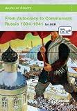 From Autocracy to Communism: Russia 1894-1941 (Access to History)