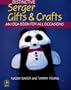 Distinctive Serger Gifts and Crafts: An Idea Book for All Occasions (Creative Machine Arts)