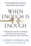 When Enough is Enough: A Comprehensive Guide to Successful Intervention