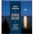 A Noble Heart by Pema Chodron