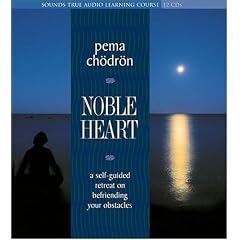 A Noble Heart by Pema Chodron