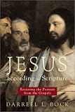 Jesus according to Scripture: Restoring the Portrait from the Gospels