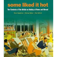 Some Liked it Hot: The British on Holiday at Home and Abroad