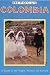 Colombia in Focus: A Guide to the People, Politics and Culture (In Focus)