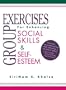 Group Exercises for Enhancing Social Skills and Self-Esteem