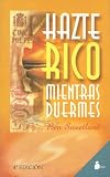 Haste rico mientras duermes/Become rich while you sleep