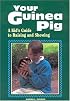 Your Guinea Pig : A Kid's Guide to Raising and Showing