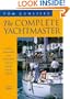 The Complete Yachtmaster : Sailing, Seamanship, and Navigation for the Modern Yacht Skipper
