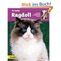 Ragdoll, Ihr Hobby: Ein bede-Ratgeber f�r die erfolgreiche Haltung