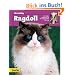 Ragdoll, Ihr Hobby: Ein bede-Ratgeber f�r die erfolgreiche Haltung