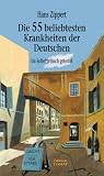 Die 55 beliebtesten Krankheiten der Deutschen: Im Selbstversuch getestet - Hans Zippert