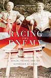 Racing the Enemy: Stalin, Truman, and the Surrender of Japan