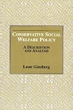 Conservative Social Welfare Policy: A Description and Analysis