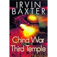 The China War and the Third Temple by Irvin, Jr. Baxter