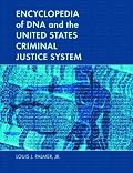 Encyclopedia of DNA and the United States Criminal Justice System
