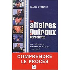 Les Affaires Dutroux et Derochette