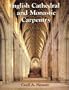 English Cathedral and Monastic Carpentry
