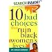 10 Bad Choices That Ruin Black Women's Lives