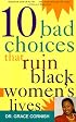 10 Bad Choices That Ruin Black Women's Lives