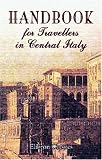Handbook for Travellers in Central Italy: Including the Papal states, Rome, and the cities of Etruria. With a Travelling Map