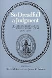So Dreadfull a Judgment: Puritan Responses to King Philips War, 1676-1677