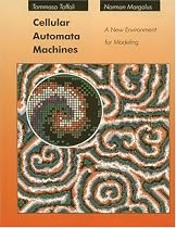 Cellular Automata Machines: A New Environment for Modeling (Scientific Computation)