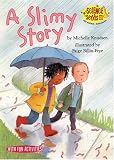 A Slimy Story (Science Solves It!) A Slimy Story (Science Solves It!)