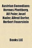 Austrian Comedians: Hermes Phettberg, Alf Poier, Josef Hader, Alfred Dorfer, Herbert Feuerstein