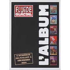 L'album Fluide Glacial, N� 04-2 : 6 num�ros de juillet � d�cembre 2004