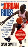 The Jordan Rules: The Inside Story of a Turbulent Season with Michael Jordan and the Chicago Bulls
