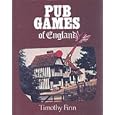 Pub Games of England (Oleander Games and Pastimes, Vol 5) by  Patrick T. Finn