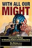 With All Our Might: A Progressive Strategy for Defeating Jihadism and Defending Liberty